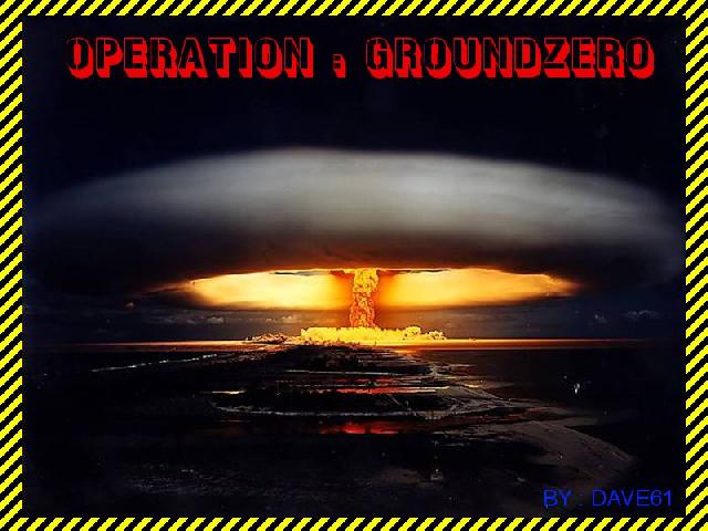 OPERATION : GROUNDZERO