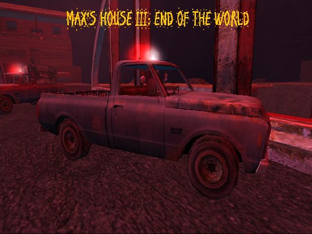 Max's House III: End of the World